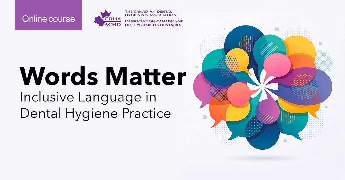 Words Matter: Inclusive Language in Dental Hygiene Practice