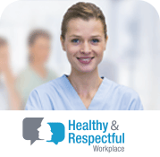 Woman in Scrubs with Healthy & Respectful Workplace text