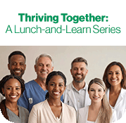 Thriving Together: Lunch & Learn Series
