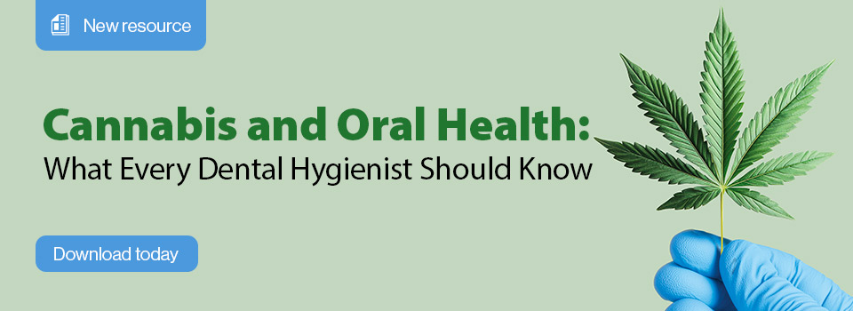 New Resource: Cannabis and Oral Health