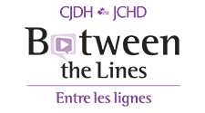 CJDH Between the Lines: Video Podcast